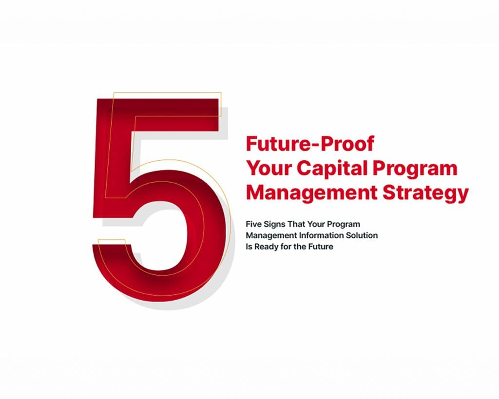 5 Ways to Future Proof your Capital Program Management Strategy