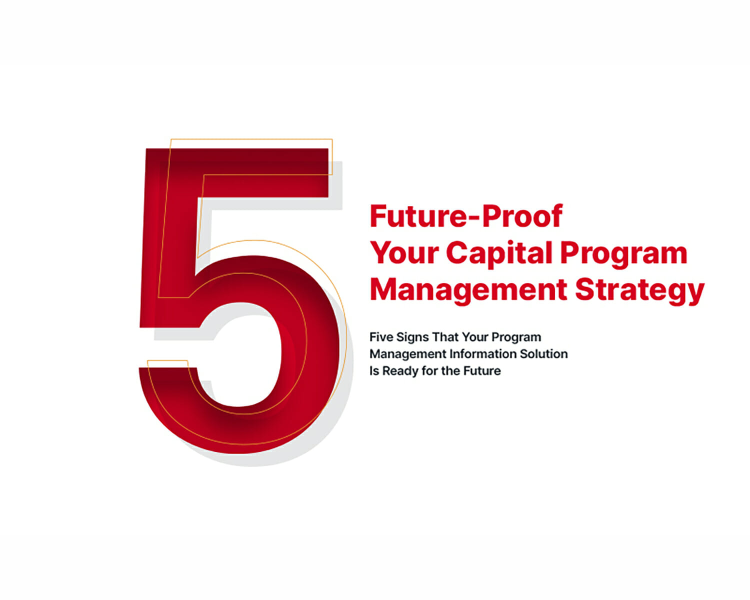 5 Ways to Future Proof your Capital Program Management Strategy